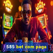 585 bet com paga